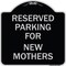 Signmission Parking Reserved for New Mothers Heavy-Gauge Aluminum Architectural Sign, 18" x 18", BS-1818-23380 A-DES-BS-1818-23380 - alternate 1